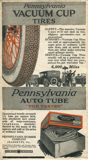 Advertisement for Pennsylvania Vacuum Cup Tires by the Pennsylvania Rubber Company in Jeannette, Pennsylvania. The Pennsylvania Auto Tube is pictured, 1919. 