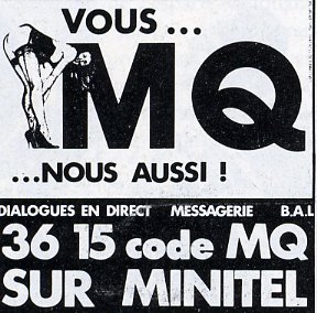 This advertisement for a Minitel cybersex service uses a pun on the French letters MQ to read: "You… love ass… us too!"