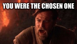youwerethechosenone.jpg
