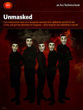 Behold the Anonymous/HBGary saga e-book: Unmasked
