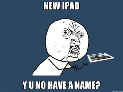 What's in an iPad's name? Only Apple knows.