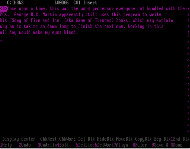 Wordstar, George R.r. Martin'S Favorite Word Processor, Also Runs Happily In Freedos. But The Default Screen Colors Make My Eyes Bleed.