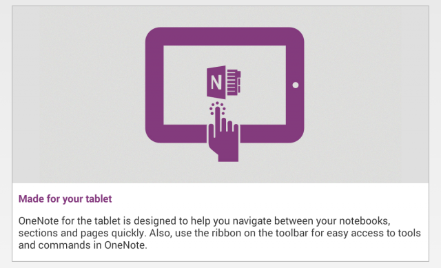 OneNote for Android has been optimized for tablets.