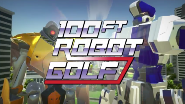 100 Foot Robot Golf. Nuff said.