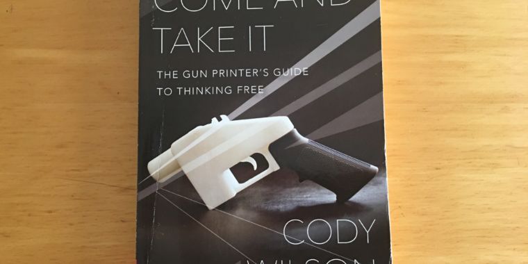 Come and Take It: “disintermediating the state,” one 3D-printed gun at ...