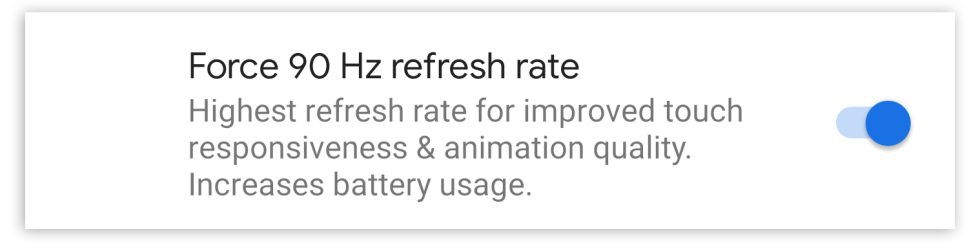 Dig into the developer options and you can force 90Hz to be on all the time, just like a real flagship.