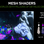 Mesh shaders (and the amplification shader) reinvent the DirectX geometry pipeline, increasing parallelism and potentially allowing fewer round-trips from GPU to CPU.