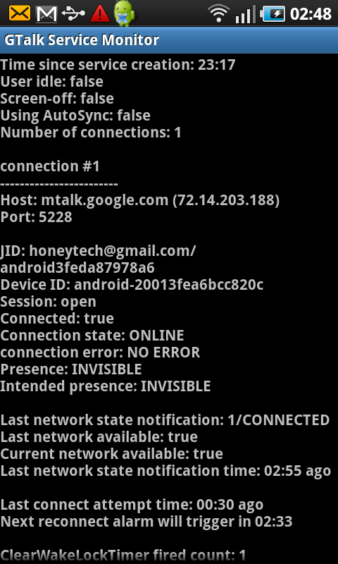 Android's built-in GtalkService Monitor. 