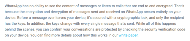 This snippet from WhatsApp's <a href="https://faq.whatsapp.com/general/security-and-privacy/end-to-end-encryption/">security and privacy</a> page seems easy to misinterpret.