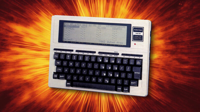 A 1983- era TRS-80 Model 100 as an action hero, exploding on the scene.
Radio Shack / Benj Edwards
</figure><p>Faced with a broken 1983 Radio Shack laptop, IEEE Spectrum editor Stephen Cass didn't throw it away. Instead, he removed the motherboard and replaced it with a modern microcontroller so he could control the vintage screen. Cass went into detail about her adventure for Spectrum last week.</p>

<p>Cass performed his operation on a Radio Shack TRS-80 Model 100, one of the first portable computers ever produced, which features a one-piece 