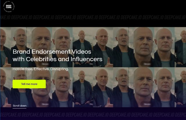 El sitio web de Deepcake destaca a Bruce Willis en los materiales de marketing.  Sin embargo, el agente de Willis dice: "Tenga en cuenta que Bruce no tiene ninguna sociedad o acuerdo con esta empresa de Deepcake."