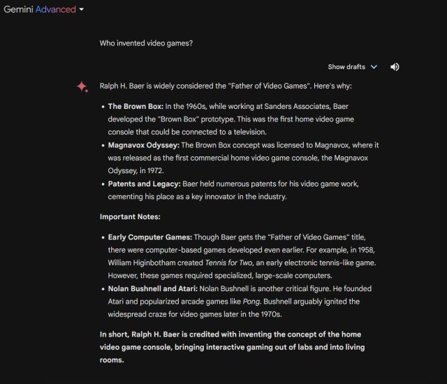Gemini Advanced's answer for "Who invented video games?" It gives an incomplete answer that lacks necessary nuance.