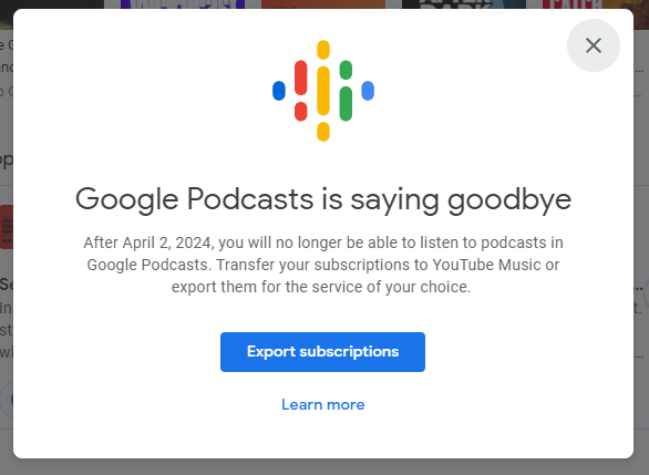 The Google Podcasts shutdown notice. 