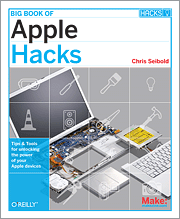Big Book of Apple Hacks, by Chris Seibold.